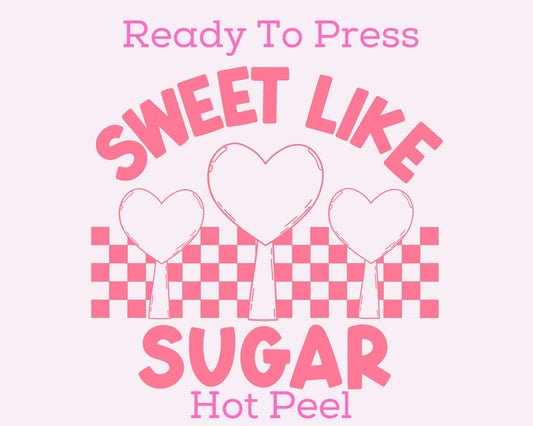 Sweet Like Sugar (Pink) Valentines Day DTF TRANSFER or UV DTF STICKER