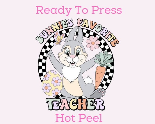 Bunnies Favorite Teacher Easter Teacher DTF TRANSFER or UV DTF STICKER
