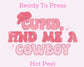 Cupid, Find Me A Cowboy (Distressed) Retro Western Valentines Day DTF TRANSFER