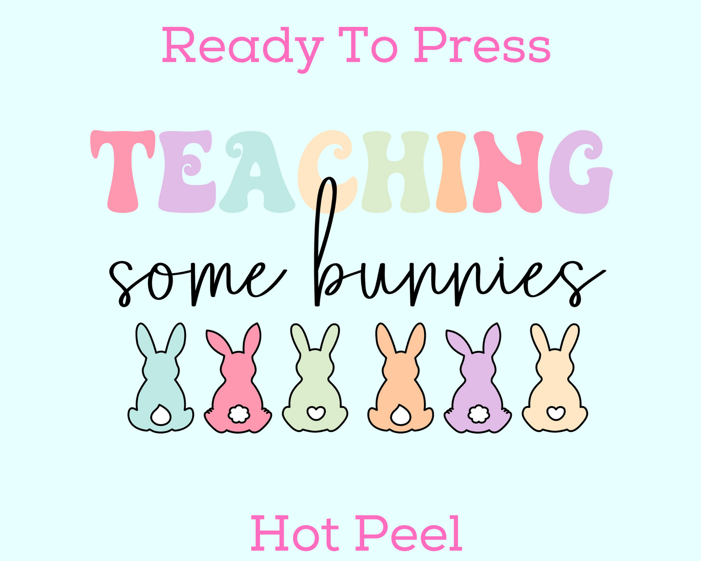 Teaching Some Bunnies (Six) Easter Teacher DTF TRANSFER or UV DTF STICKER