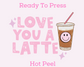 Love You A Latte (Distressed) Pink Valentine's Day DTF TRANSFER