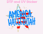 America Hallelujah Patriotic 4th of July DTF TRANSFER