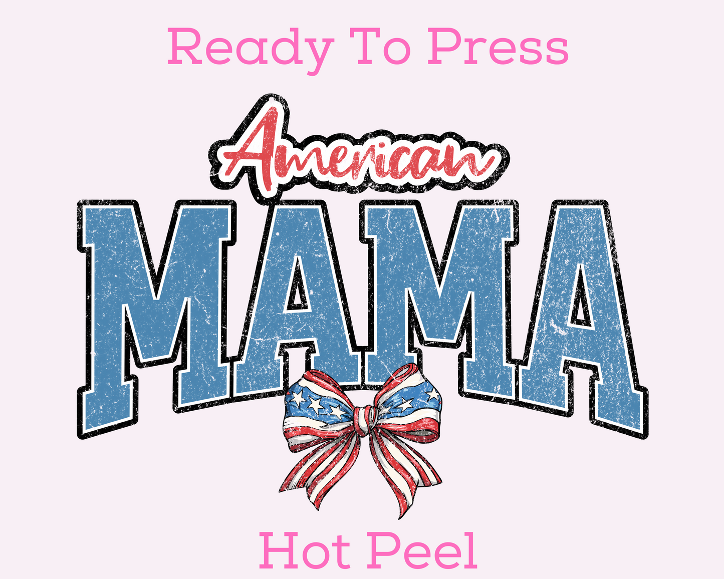 Coquette Bow American Mama 4th of July Patriotic DTF TRANSFER or UV DTF STICKER