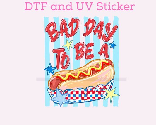 Bad Day to be a Hot Dog Patriotic 4th of July DTF TRANSFER