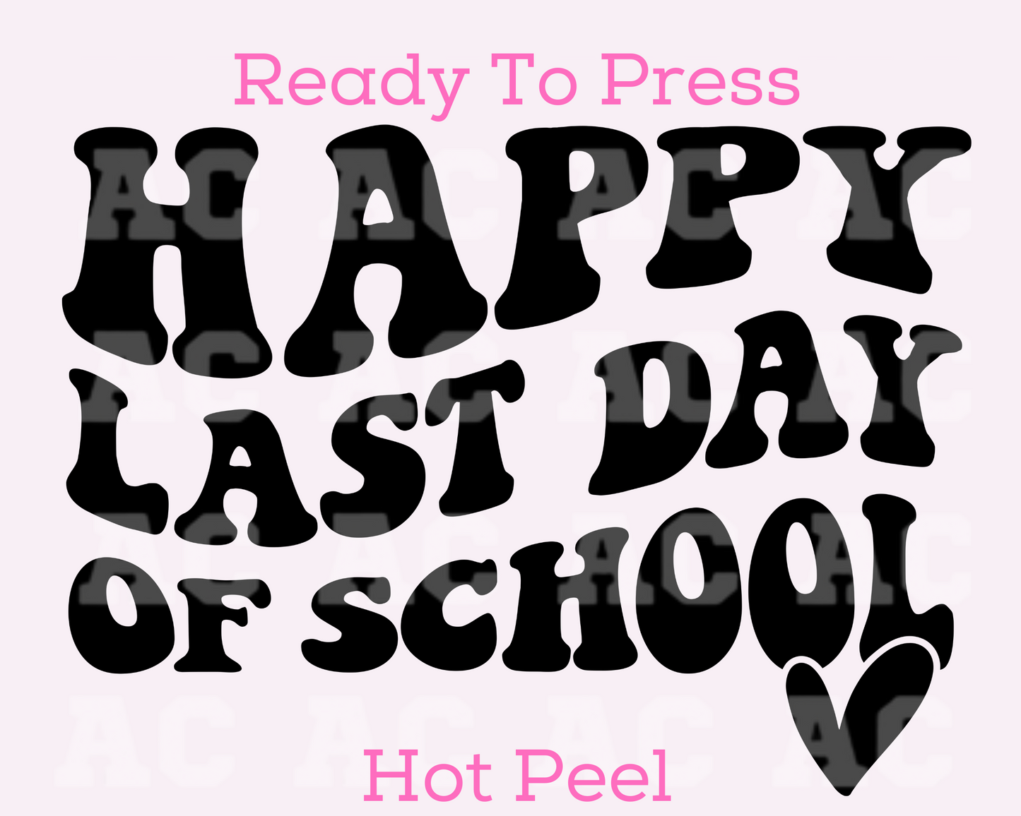 Happy Last Day DTF TRANSFER or UV DTF STICKER DECAL