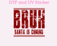 Brah Santa is Coming Christmas DTF TRANSFER