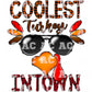 Coolest Turkey In Town DTF TRANSFER or UV DTF STICKER DECAL