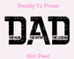 DAD DTF TRANSFER or UV DTF STICKER