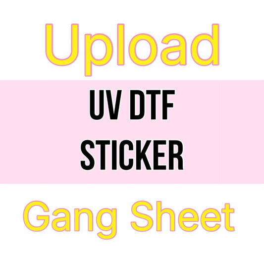 Upload Your UV DTF Sticker Gang Sheet