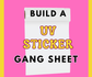 Build Your Custom UV DTF Gang Sheet