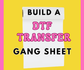 Build Your Custom DTF Gang Sheet