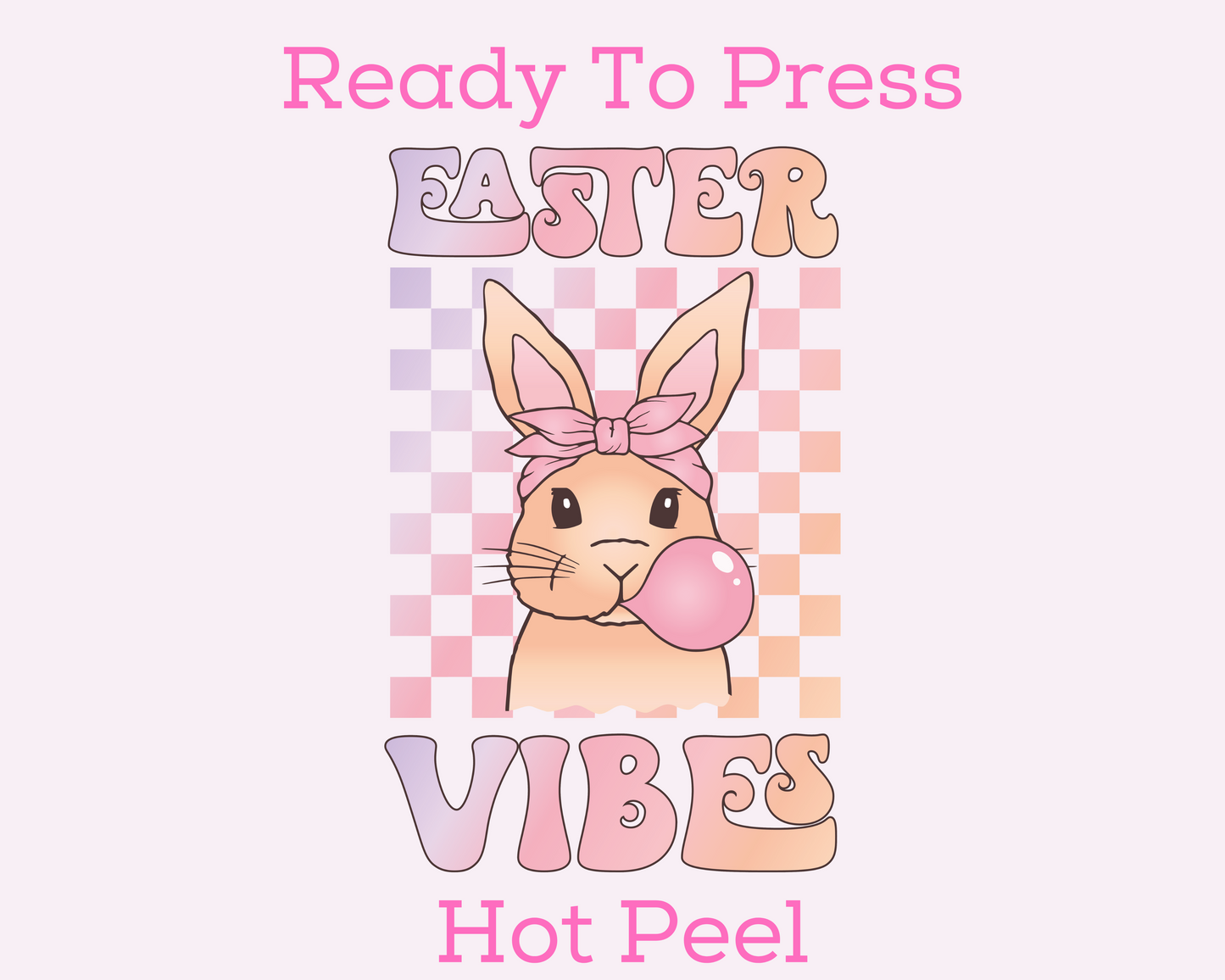 Easter Vibes Bubblegum Bunny Easter DTF TRANSFER or UV DTF STICKER