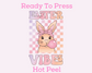 Easter Vibes Bubblegum Bunny Easter DTF TRANSFER or UV DTF STICKER