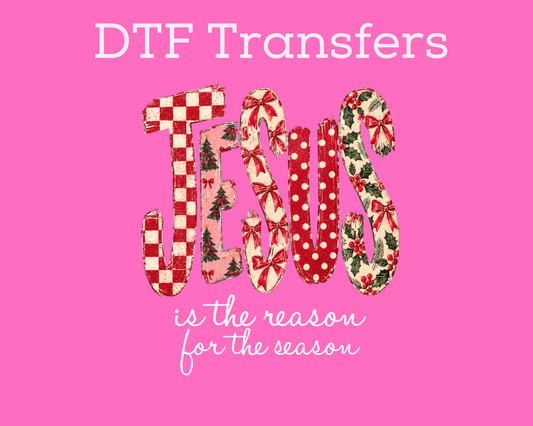 Jesus is the Reason for the Season Christmas Faith Based Religious DTF TRANSFER