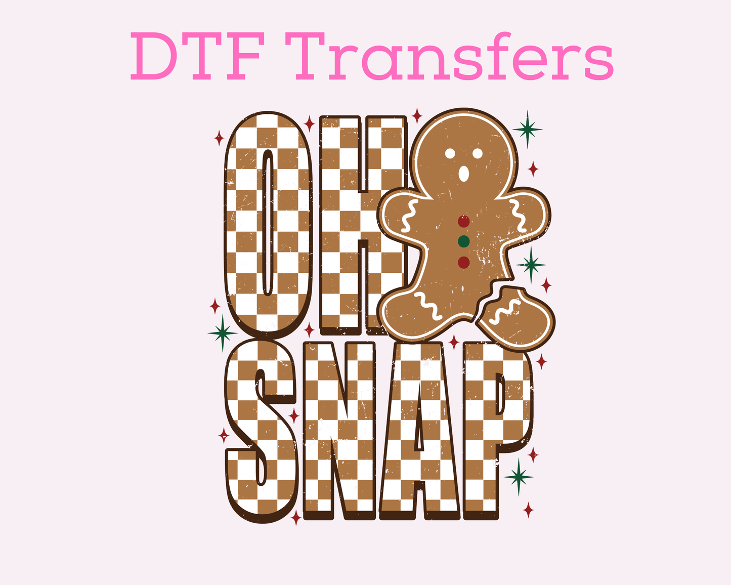 Oh Snap Gingerbread Christmas DTF TRANSFER