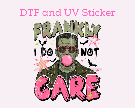 Frankly I Do Not Care Frankenstein with Bubble Halloween DTF TRANSFER