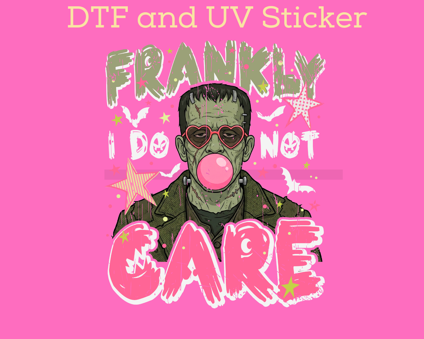 Frankly I Do Not Care Frankenstein with Bubble Halloween WHITE DTF TRANSFER