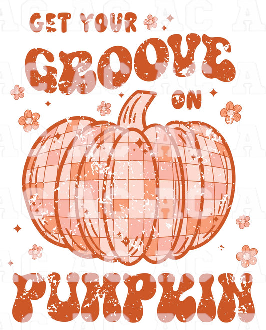 Get Your Groove on Pumpkin (Distressed) DTF TRANSFER or UV DTF STICKER DECAL