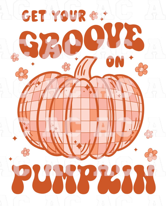Get Your Groove On Pumpkin DTF TRANSFER or UV DTF STICKER DECAL
