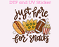Just Here for the Snacks Football  DTF Transfer