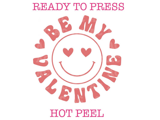 Be My Valentine Happy Valentine's Day DTF TRANSFER