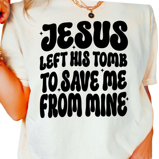 Jesus Left His Tomb To Save Me Easter Religious DTF TRANSFER or UV DTF STICKER
