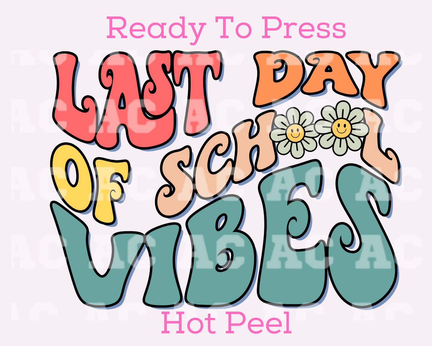 Last Day Vibes DTF TRANSFER or UV DTF STICKER DECAL