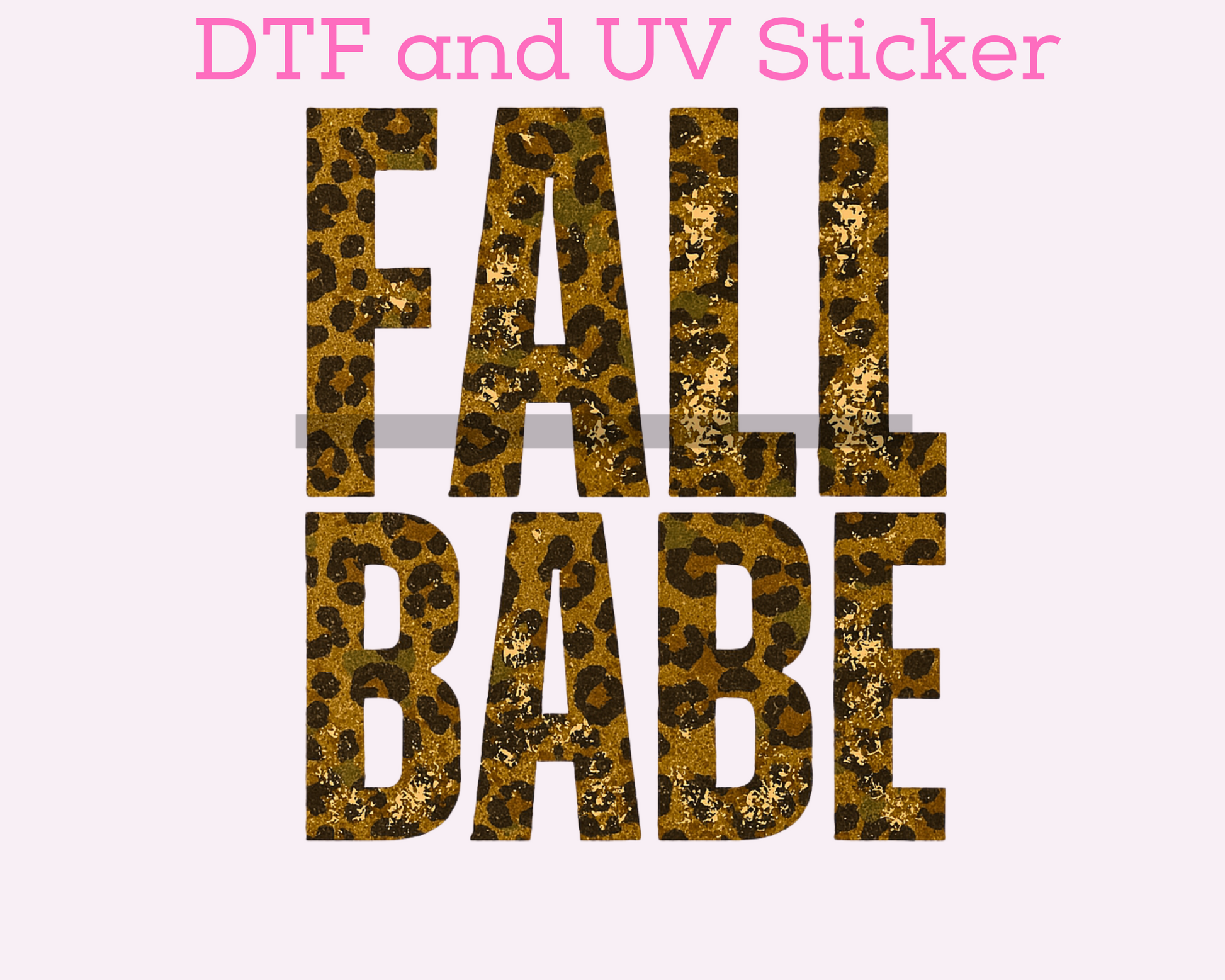 Fall Babe in Leopard DTF TRANSFER or UV DTF STICKER DECAL