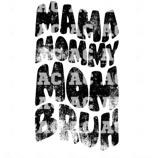 Distressed Mama Mommy Mom Bruh (Black Font) DTF TRANSFER or UV DTF STICKER DECAL