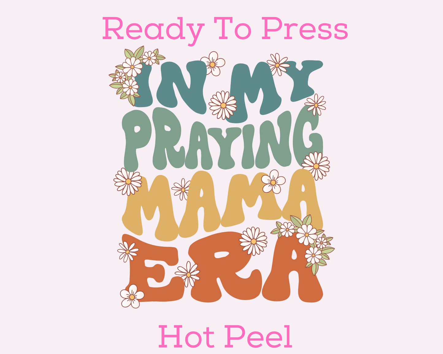 In My Praying Mama Era Religious Mom DTF TRANSFER or UV DTF STICKER