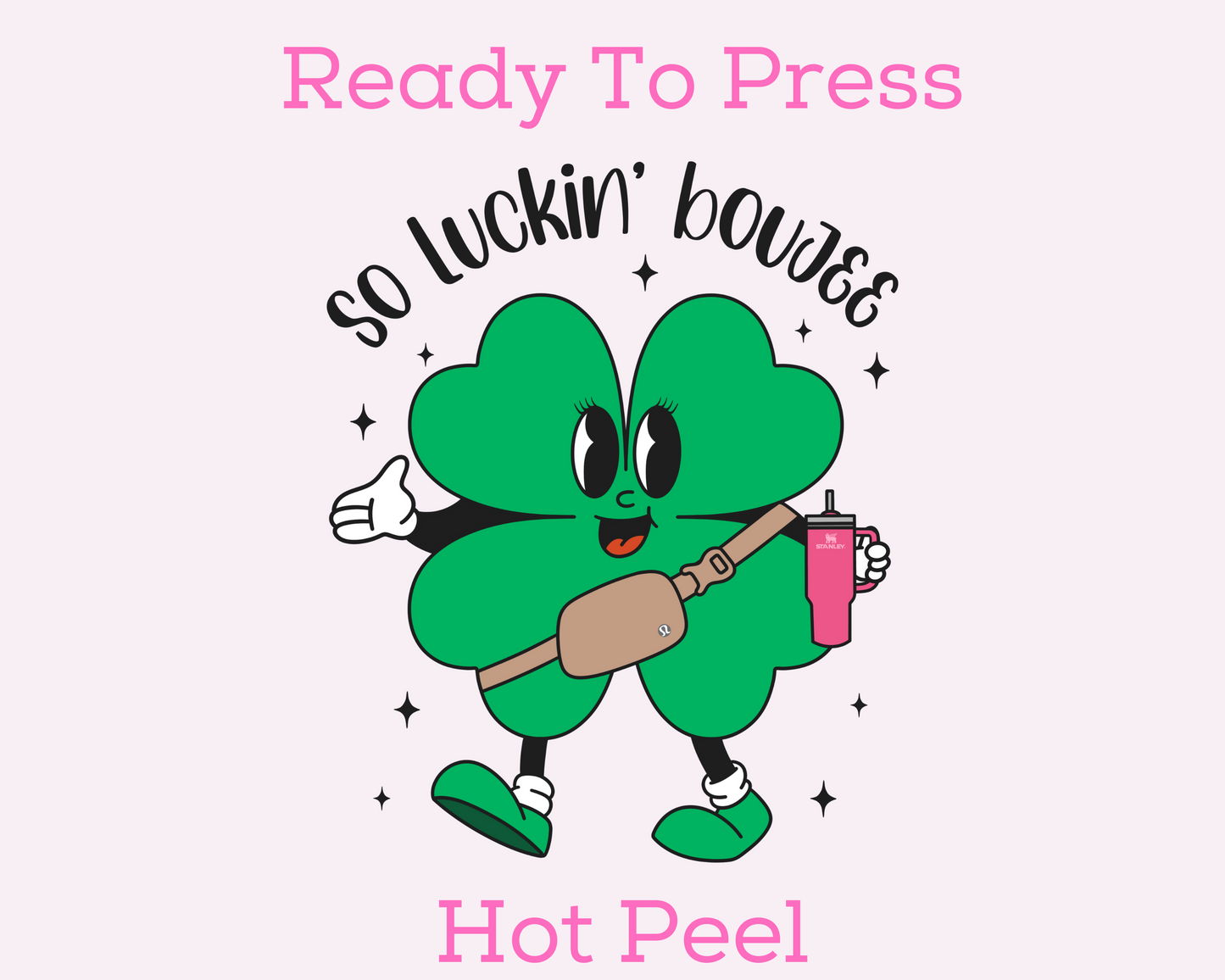 So Luckin' Boujee Clover (Black) St. Patrick's Day DTF TRANSFER or UV DTF STICKER DECAL