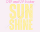Sun Shine Distressed  DTF TRANSFER
