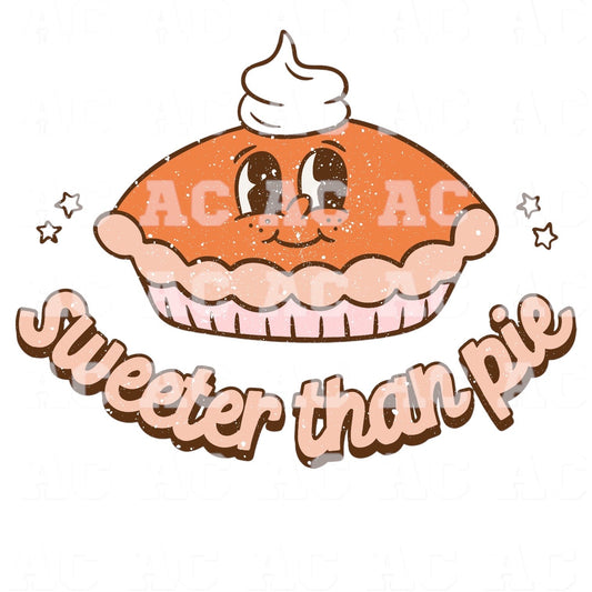 Sweeter Than Pie DTF TRANSFER or UV DTF STICKER DECAL