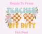 Teacher Off Duty DTF TRANSFER or UV DTF STICKER DECAL