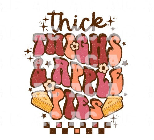 Thick Thighs and Apple Pies DTF TRANSFER or UV DTF STICKER DECAL