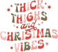 Thick Thighs and Christmas Vibes DTF TRANSFER