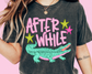 After While Crocodile  DTF TRANSFER or UV DTF STICKER