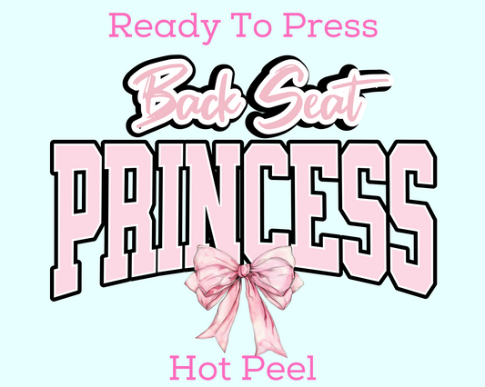 Back Seat Princess Coquette Bow Trendy DTF TRANSFER or UV DTF STICKER DECAL