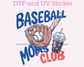 Baseball Mom Club DTF TRANSFER