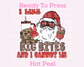I Like Big Bites And I Cannot Lie Black Santa Christmas DTF TRANSFER  or UV DTF STICKER