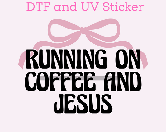 Running on Coffee and Jesus Religious (BLACK) DTF TRANSFER or UV DTF STICKER