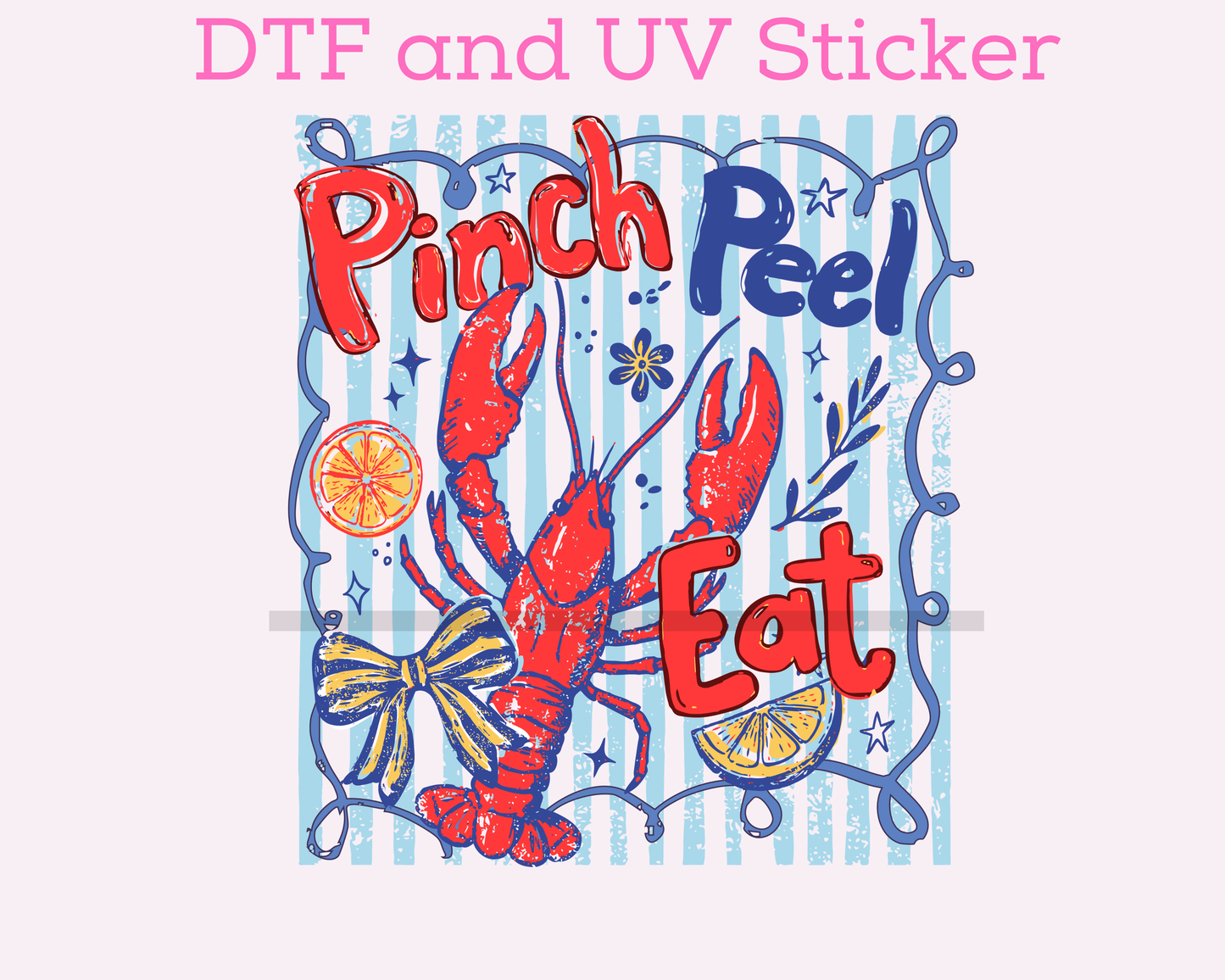 Crawfish Pinch Peel Eat TRANSFER or UV DTF STICKER