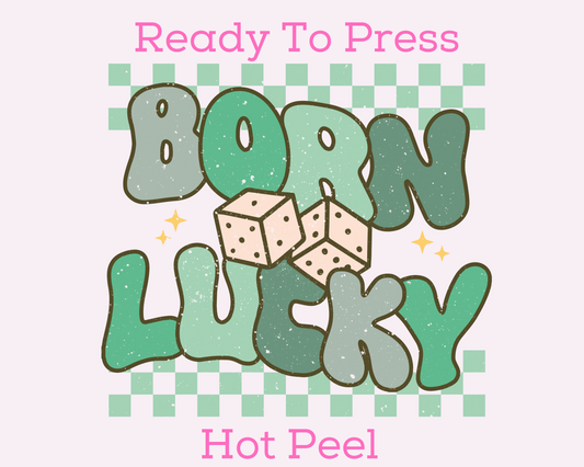 Born Lucky St. Patrick's Day DTF TRANSFER or UV DTF STICKER
