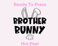 Brother Bunny Boy Easter DTF TRANSFER