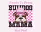 Bulldog Mama (Pink) Faux Sequins Faux Embroidery Mom DTF TRANSFER or UV DTF STICKER DECAL