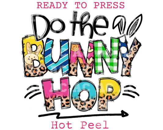 Do The Bunny Hop Easter DTF TRANSFER