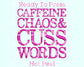 Caffeine Chaos & Cuss Words Faux Embroidery Trendy Dtf Transfer