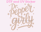 Dr P3pper Girly DTF TRANSFER