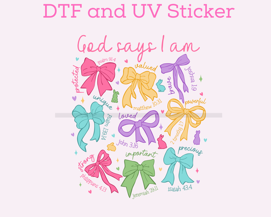 God Says I Am Faith Based Religious DTF TRANSFER or UV DTF STICKER