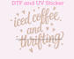 Iced Coffee and Thrifting DTF TRANSFER